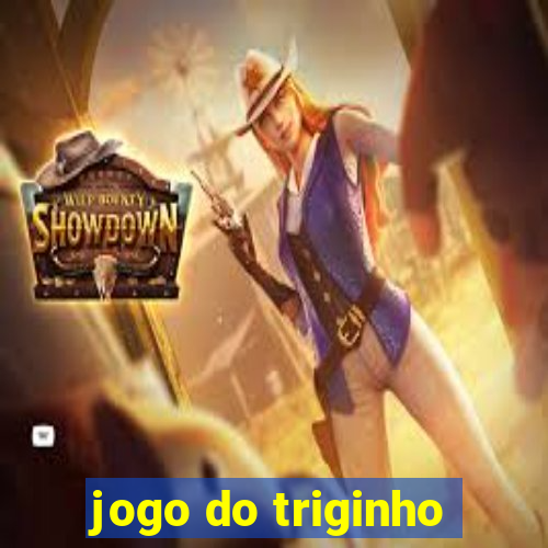 jogo do triginho